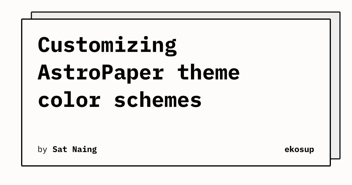 Customizing AstroPaper theme color schemes | ekosup