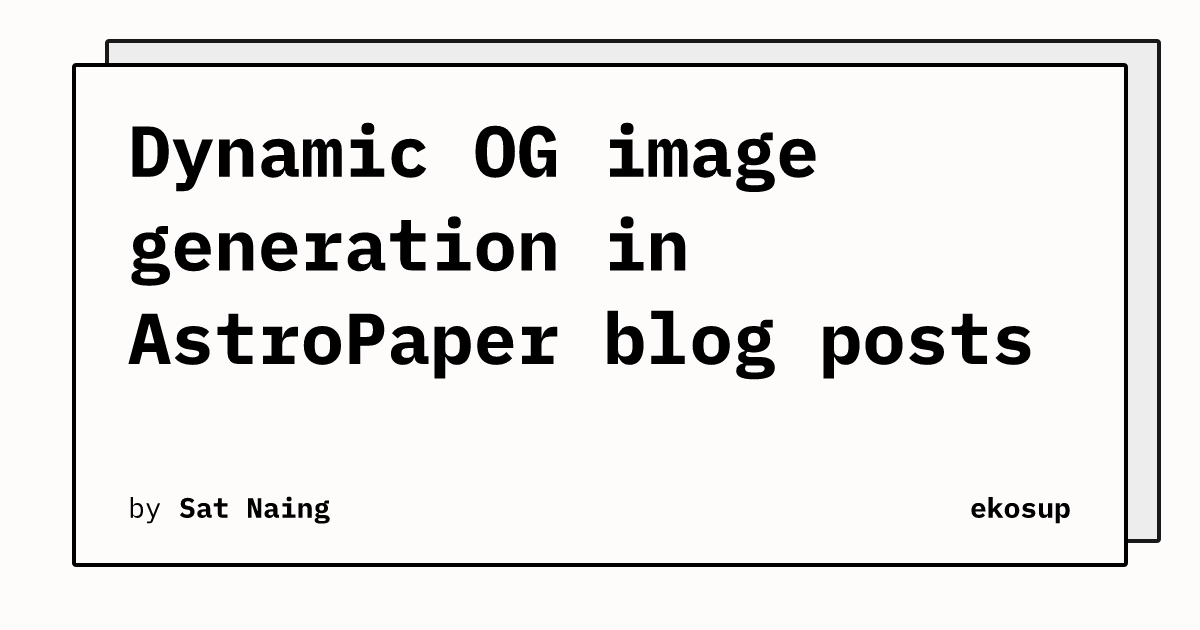 Dynamic OG image generation in AstroPaper blog posts | ekosup